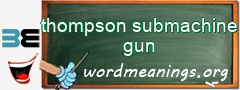 WordMeaning blackboard for thompson submachine gun